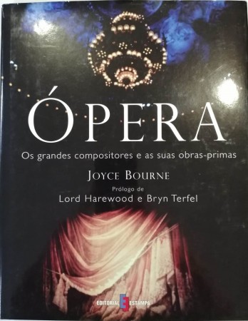 Ópera - Os grandes compositores e as suas obras-primas
