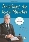 Chamo-me... Aristides de Sousa Mendes