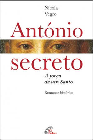 António Secreto - A força de um Santo