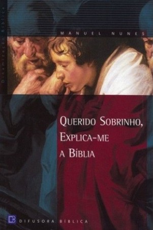 Querido Sobrinho, Explica-me a Bíblia